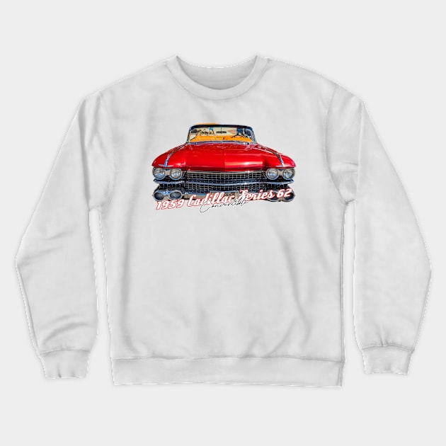 1959 Cadillac Series 62 Convertible Crewneck Sweatshirt by Gestalt Imagery